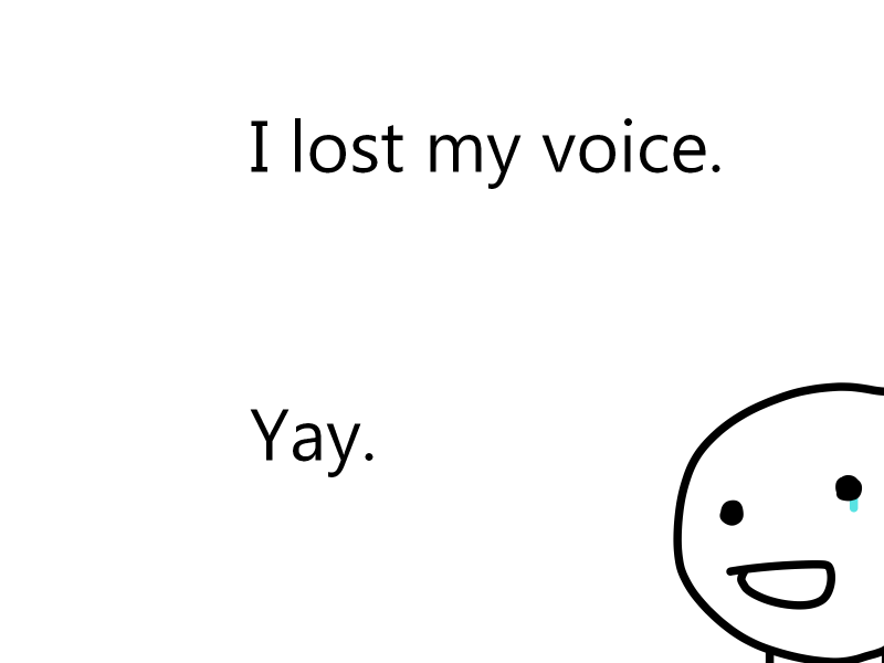 I Lost My Voice!